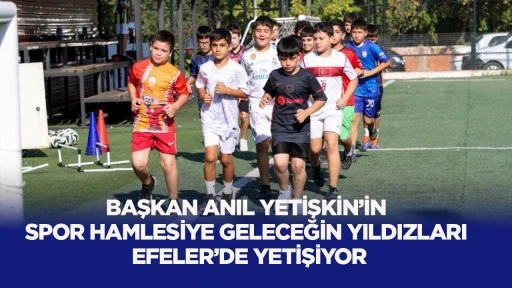 Başkan Anıl Yetişkin’in spor hamlesiyle geleceğin yıldızları Efeler’de yetişiyor