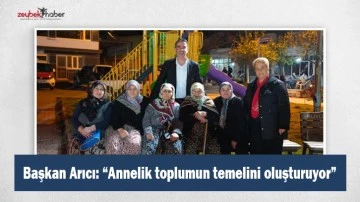 Başkan Arıcı: &ldquo;Annelik toplumun temelini oluşturuyor&rdquo;