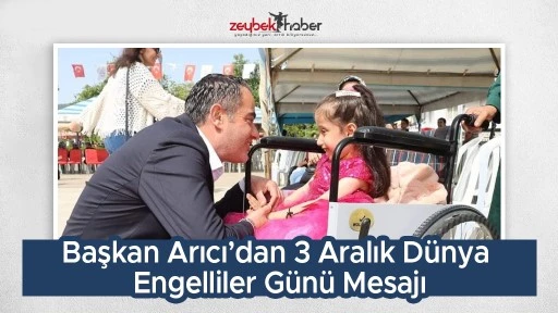 Başkan Arıcı&rsquo;dan 3 Aralık D&uuml;nya Engelliler G&uuml;n&uuml; Mesajı