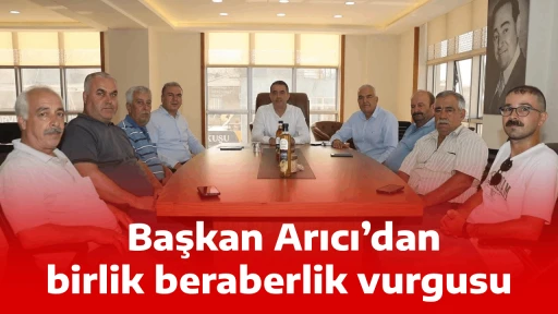 Başkan Arıcı&rsquo;dan birlik beraberlik vurgusu 