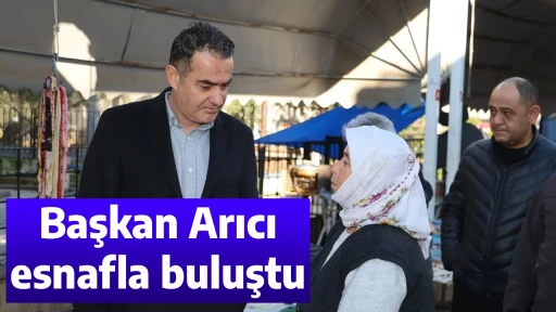 Başkan Arıcı, esnafla buluştu