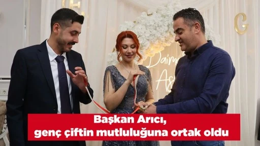 Başkan Arıcı, gen&ccedil; &ccedil;iftin mutluluğuna ortak oldu