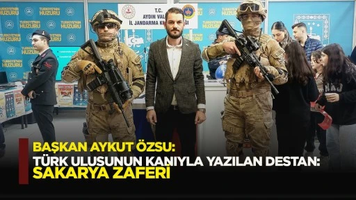 Başkan Aykut &Ouml;zsu: T&uuml;rk Ulusunun Kanıyla Yazılan Destan: Sakarya Zaferi