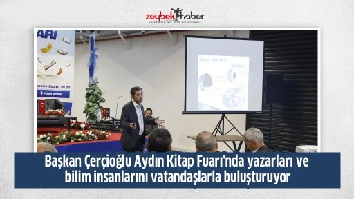 Başkan &Ccedil;er&ccedil;ioğlu Aydın Kitap Fuarı'nda yazarları ve bilim insanlarını vatandaşlarla buluşturuyor