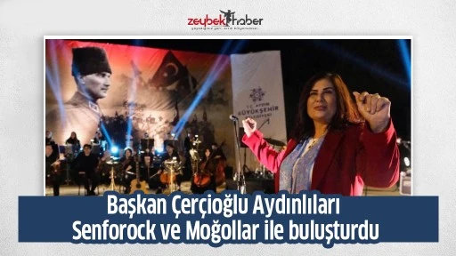 Başkan &Ccedil;er&ccedil;ioğlu Aydınlıları Senforock ve Moğollar ile buluşturdu