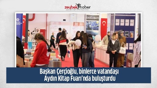 Başkan &Ccedil;er&ccedil;ioğlu, binlerce vatandaşı Aydın Kitap Fuarı&rsquo;nda buluşturdu