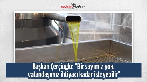 Başkan &Ccedil;er&ccedil;ioğlu: &ldquo;Bir sayımız yok, vatandaşımız ihtiyacı kadar isteyebilir&rdquo;