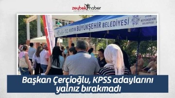 Başkan &Ccedil;er&ccedil;ioğlu, KPSS adaylarını yalnız bırakmadı