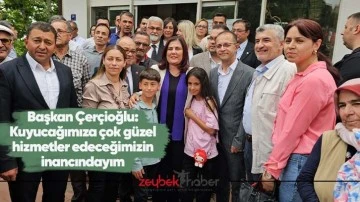 Başkan &Ccedil;er&ccedil;ioğlu: &ldquo;Kuyucağımıza &ccedil;ok g&uuml;zel hizmetler edeceğimizin inancındayım&rdquo;