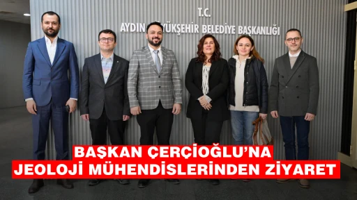 BAŞKAN &Ccedil;ER&Ccedil;İOĞLU&rsquo;NA JEOLOJİ M&Uuml;HENDİSLERİNDEN ZİYARET