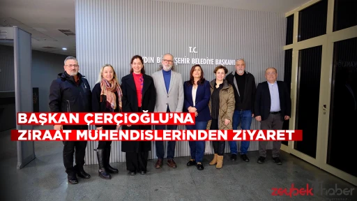BAŞKAN &Ccedil;ER&Ccedil;İOĞLU&rsquo;NA ZİRAAT M&Uuml;HENDİSLERİNDEN ZİYARET