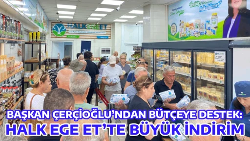 BAŞKAN &Ccedil;ER&Ccedil;İOĞLU&rsquo;NDAN B&Uuml;T&Ccedil;EYE DESTEK: HALK EGE ET&rsquo;TE B&Uuml;Y&Uuml;K İNDİRİM