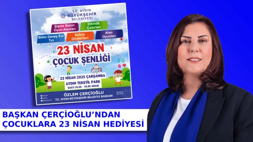 BAŞKAN &Ccedil;ER&Ccedil;İOĞLU&rsquo;NDAN &Ccedil;OCUKLARA 23 NİSAN HEDİYESİ