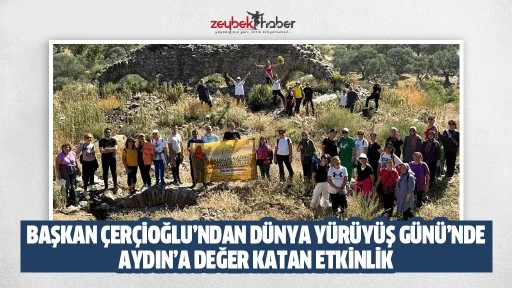 Başkan &Ccedil;er&ccedil;ioğlu&rsquo;ndan D&uuml;nya Y&uuml;r&uuml;y&uuml;ş G&uuml;n&uuml;&rsquo;nde Aydın&rsquo;a değer katan etkinlik