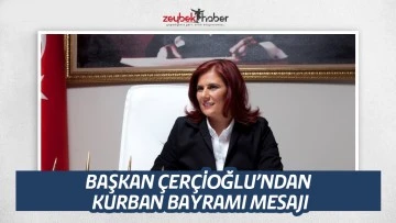 BAŞKAN &Ccedil;ER&Ccedil;İOĞLU&rsquo;NDAN KURBAN BAYRAMI MESAJI