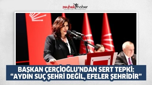 Başkan &Ccedil;er&ccedil;ioğlu&rsquo;ndan Sert Tepki: &ldquo;Aydın Su&ccedil; Şehri Değil, Efeler Şehridir&rdquo;
