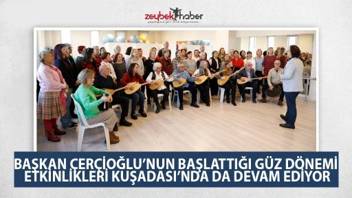 BAŞKAN &Ccedil;ER&Ccedil;İOĞLU&rsquo;NUN BAŞLATTIĞI G&Uuml;Z D&Ouml;NEMİ ETKİNLİKLERİ KUŞADASI&rsquo;NDA DA DEVAM EDİYOR