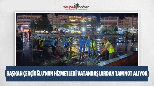 BAŞKAN &Ccedil;ER&Ccedil;İOĞLU&rsquo;NUN HİZMETLERİ VATANDAŞLARDAN TAM NOT ALIYOR
