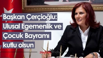 Başkan &Ccedil;er&ccedil;ioğlu: "Ulusal Egemenlik ve &Ccedil;ocuk Bayramı kutlu olsun"