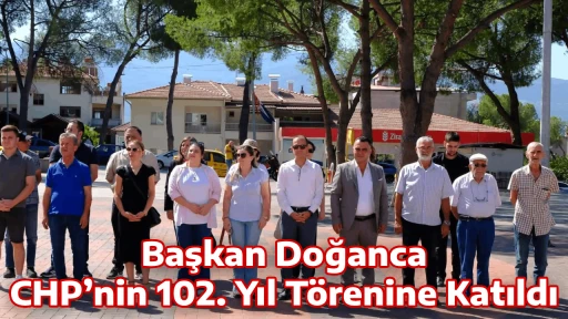 Başkan Doğanca, CHP&rsquo;nin 102. Yıl T&ouml;renine Katıldı