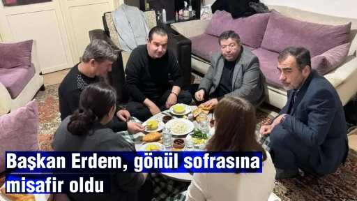 Başkan Erdem, g&ouml;n&uuml;l sofrasına misafir oldu