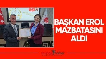 Başkan Erol mazbatasını aldı