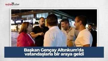 Başkan Gen&ccedil;ay Altınkum&rsquo;da vatandaşlarla bir araya geldi
