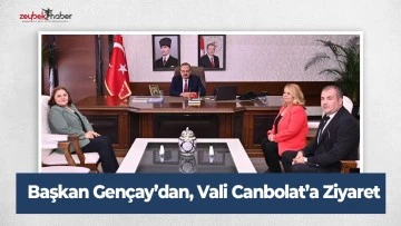 Başkan Gen&ccedil;ay&rsquo;dan, Vali Canbolat&rsquo;a Ziyaret