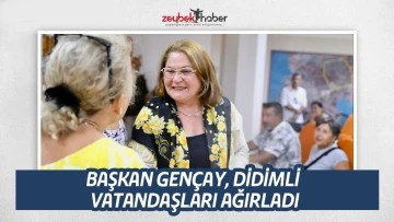 BAŞKAN GEN&Ccedil;AY, DİDİMLİ VATANDAŞLARI AĞIRLADI
