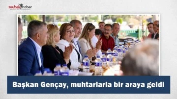 Başkan Gen&ccedil;ay, muhtarlarla bir araya geldi