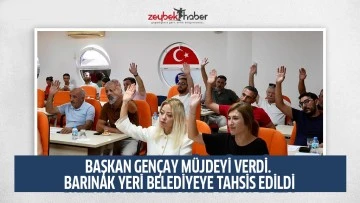 BAŞKAN GEN&Ccedil;AY M&Uuml;JDEYİ VERDİ. BARINAK YERİ BELEDİYEYE TAHSİS EDİLDİ