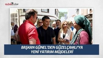 BAŞKAN G&Uuml;NEL&rsquo;DEN G&Uuml;ZEL&Ccedil;AMLI&rsquo;YA YENİ YATIRIM M&Uuml;JDELERİ 