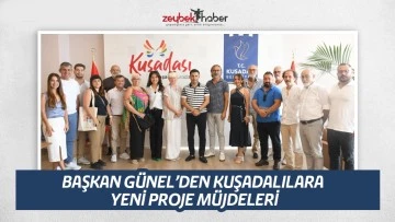 BAŞKAN G&Uuml;NEL&rsquo;DEN KUŞADALILARA YENİ PROJE M&Uuml;JDELERİ