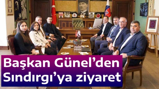 Başkan G&uuml;nel&rsquo;den Sındırgı&rsquo;ya ziyaret