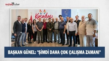 BAŞKAN G&Uuml;NEL: "ŞİMDİ DAHA &Ccedil;OK &Ccedil;ALIŞMA ZAMANI"