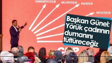 Başkan G&uuml;nel: &ldquo;Y&ouml;r&uuml;k &ccedil;adırının dumanını t&uuml;tt&uuml;receğiz&rdquo;