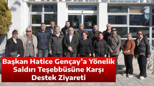 Başkan Hatice Gen&ccedil;ay&rsquo;a Y&ouml;nelik Saldırı Teşebb&uuml;s&uuml;ne Karşı Destek Ziyareti