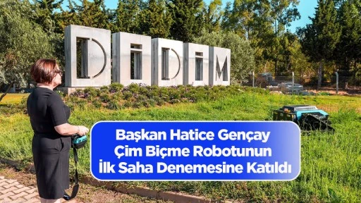 Başkan Hatice Gençay Çim Biçme Robotunun İlk Saha Denemesine Katıldı