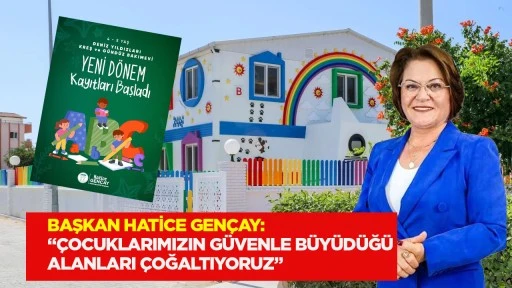 Başkan Hatice Gen&ccedil;ay: &ldquo;&Ccedil;ocuklarımızın g&uuml;venle b&uuml;y&uuml;d&uuml;ğ&uuml; alanları &ccedil;oğaltıyoruz&rdquo;