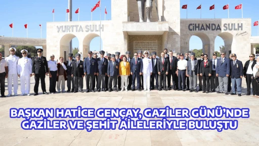 BAŞKAN HATİCE GEN&Ccedil;AY, GAZİLER G&Uuml;N&Uuml;&rsquo;NDE GAZİLER VE ŞEHİT AİLELERİYLE BULUŞTU