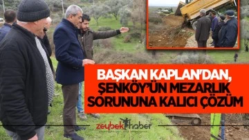 Başkan Kaplan'dan, Şenk&ouml;y&rsquo;&uuml;n mezarlık sorununa kalıcı &ccedil;&ouml;z&uuml;m