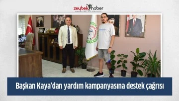 Başkan Kaya&rsquo;dan yardım kampanyasına destek &ccedil;ağrısı