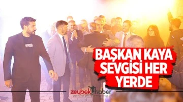 Başkan Kaya sevgisi her yerde