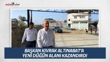 BAŞKAN KIVRAK ALTINABAT&rsquo;A YENİ D&Uuml;Ğ&Uuml;N ALANI KAZANDIRDI