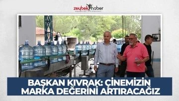 BAŞKAN KIVRAK: &Ccedil;İNE&rsquo;MİZİN MARKA DEĞERİNİ ARTIRACAĞIZ
