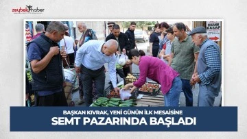 BAŞKAN KIVRAK, YENİ G&Uuml;N&Uuml;N İLK MESAİSİNE SEMT PAZARINDA BAŞLADI