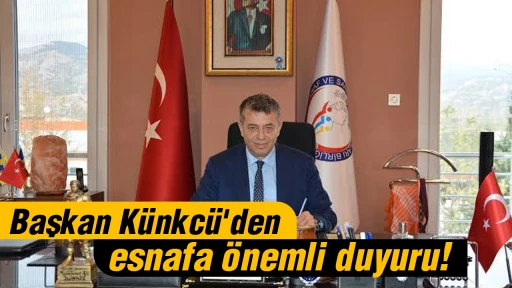 Başkan K&uuml;nkc&uuml;'den esnafa &ouml;nemli duyuru!