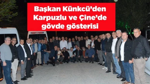 Başkan K&uuml;nkc&uuml;&rsquo;den Karpuzlu ve &Ccedil;ine&rsquo;de g&ouml;vde g&ouml;sterisi 