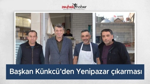 Başkan K&uuml;nkc&uuml;&rsquo;den Yenipazar &ccedil;ıkarması