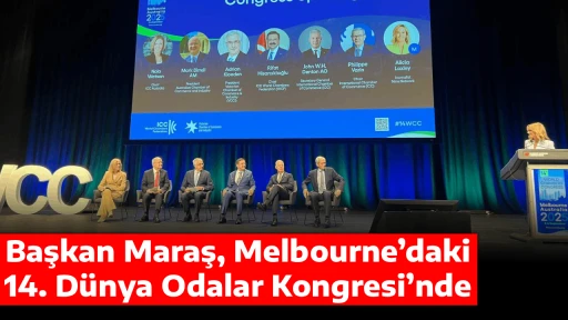 Başkan Maraş, Melbourne&rsquo;daki 14. D&uuml;nya Odalar Kongresi&rsquo;nde